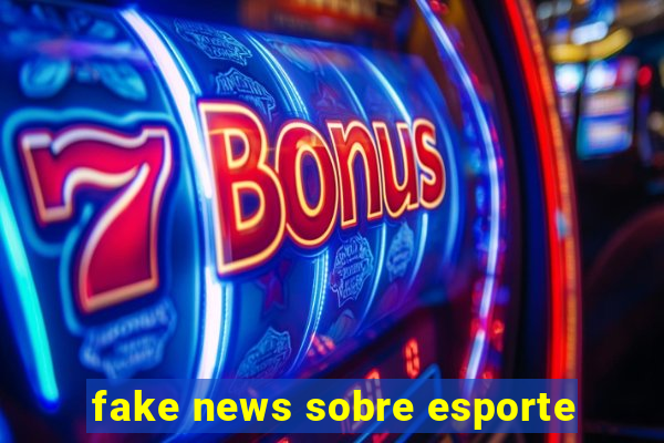 fake news sobre esporte